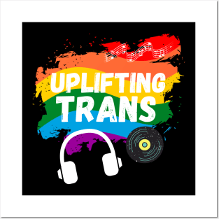 Uplifting Trance LGBTQI+ Edition Beautiful Trans Music Lover Gift Posters and Art